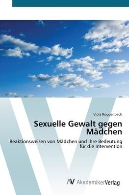 Cover for Roggenbach · Sexuelle Gewalt gegen Mädche (Bog) (2012)