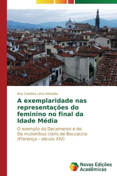 Cover for Lima Almeida Ana Carolina · A Exemplaridade Nas Representacoes Do Feminino No Final Da Idade Media (Pocketbok) (2013)