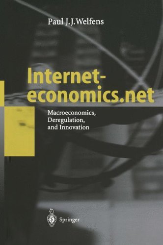 Cover for Paul J.J. Welfens · Interneteconomics.net: Macroeconomics, Deregulation, and Innovation (Paperback Bog) [Softcover reprint of hardcover 1st ed. 2002 edition] (2010)