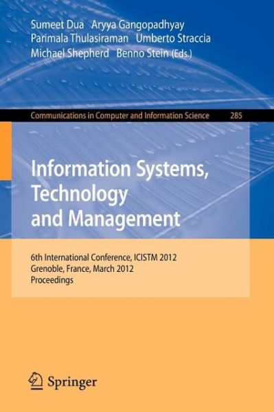 Cover for Sumeet Dua · Information Systems, Technology and Management - Communications in Computer and Information Science (Paperback Book) (2012)