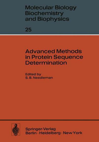 Cover for Saul B Needleman · Advanced Methods in Protein Sequence Determination - Molecular Biology, Biochemistry and Biophysics   Molekularbiologie, Biochemie und Biophysik (Paperback Book) [Softcover reprint of the original 1st ed. 1977 edition] (2012)