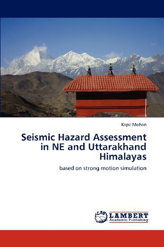 Cover for Kapil Mohan · Seismic Hazard Assessment in Ne and Uttarakhand Himalayas: Based on Strong Motion Simulation (Paperback Bog) (2012)