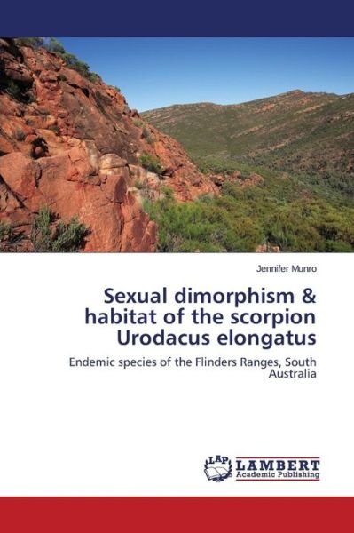 Cover for Munro Jennifer · Sexual Dimorphism &amp; Habitat of the Scorpion Urodacus Elongatus (Taschenbuch) (2015)