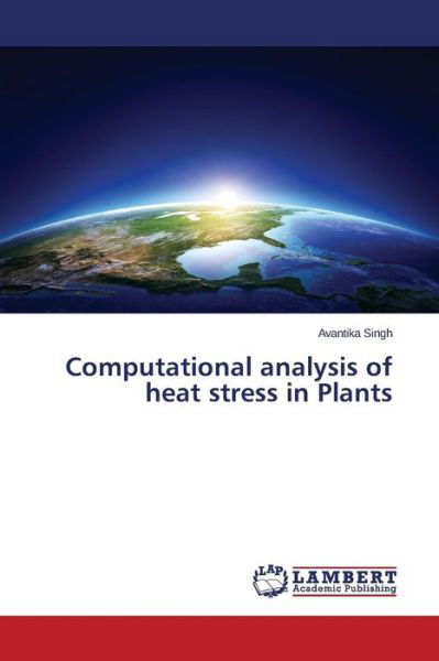 Cover for Avantika Singh · Computational Analysis of Heat Stress in Plants (Paperback Book) (2014)