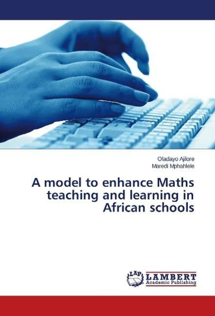 Cover for Ajilore · A model to enhance Maths teachi (Bok) (2014)