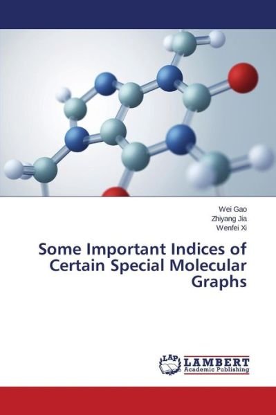 Cover for Gao Wei · Some Important Indices of Certain Special Molecular Graphs (Paperback Book) (2015)
