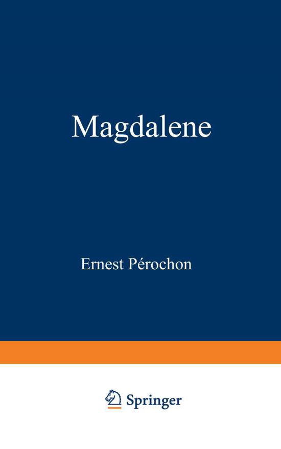 Cover for Ernest Perochon · Magdalene: Geschichte Eines Einfachen Herzens (Paperback Book) [4th 4. Aufl. 1949. Softcover Reprint of the Origin edition] (1949)