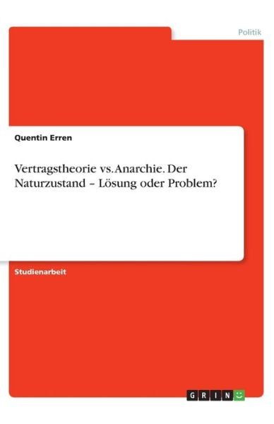 Vertragstheorie vs. Anarchie. Der - Erren - Books -  - 9783668875654 - 