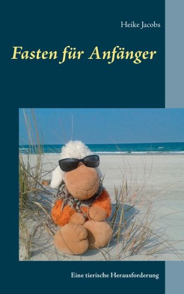 Cover for Heike Jacobs · Fasten Fur Anfanger - Eine Tierische Herausforderung (Paperback Book) (2015)