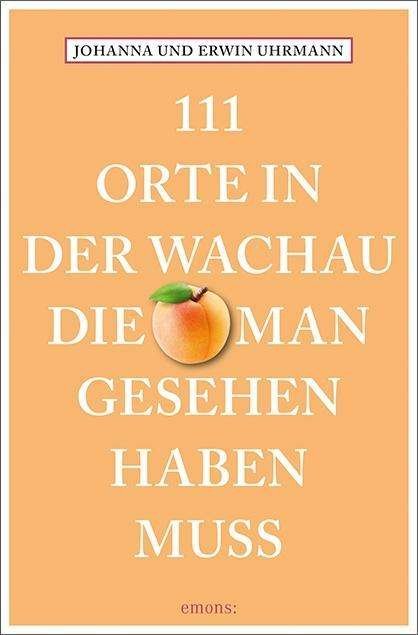Cover for Uhrmann · 111 Orte in der Wachau (Bok)