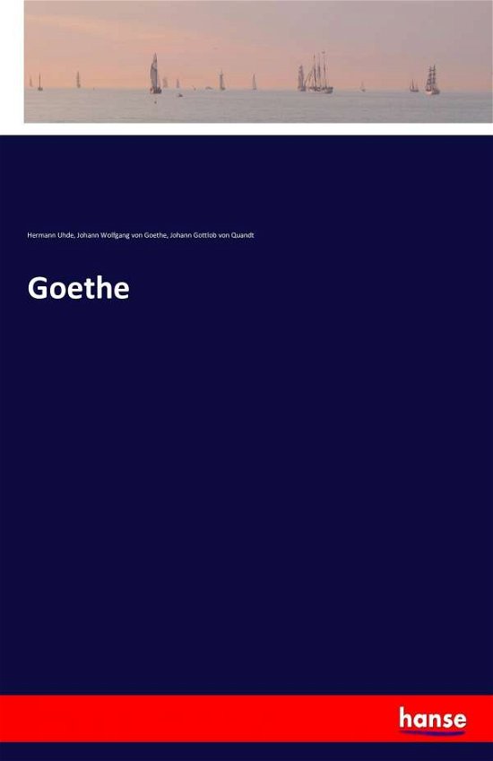 Goethe - Uhde - Books -  - 9783742801654 - July 20, 2016