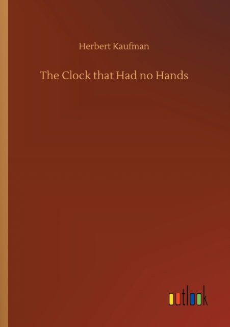 Cover for Herbert Kaufman · The Clock that Had no Hands (Paperback Book) (2020)