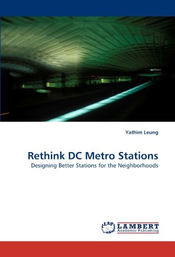Cover for Yathim Leung · Rethink Dc Metro Stations: Designing Better Stations for the Neighborhoods (Paperback Bog) (2010)