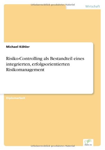 Cover for Michael Koehler · Risiko-Controlling als Bestandteil eines integrierten, erfolgsorientierten Risikomanagement (Paperback Book) [German edition] (2002)