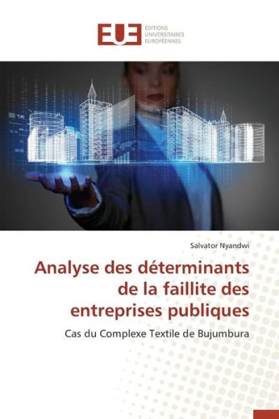 Cover for Nyandwi Salvator · Analyse Des Determinants De La Faillite Des Entreprises Publiques (Taschenbuch) (2018)