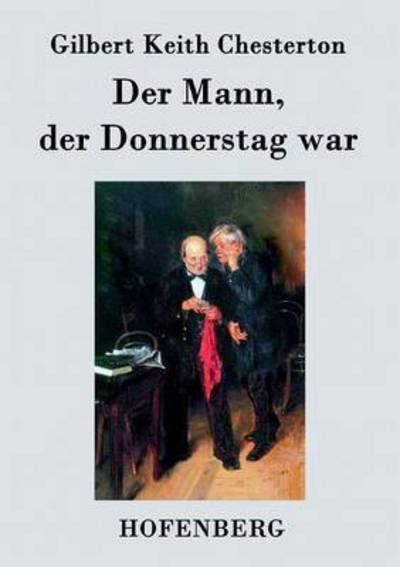 Cover for Gilbert Keith Chesterton · Der Mann, Der Donnerstag War (Paperback Bog) (2015)