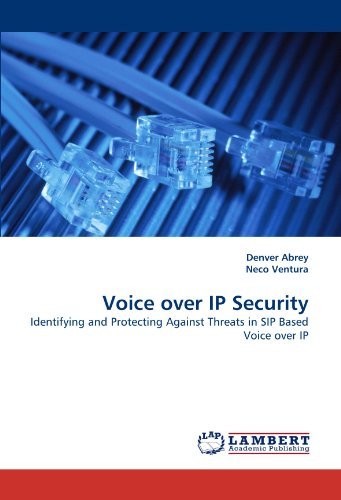 Voice over Ip Security: Identifying and Protecting Against Threats in Sip Based Voice over Ip - Neco Ventura - Livres - LAP LAMBERT Academic Publishing - 9783843357654 - 20 octobre 2010