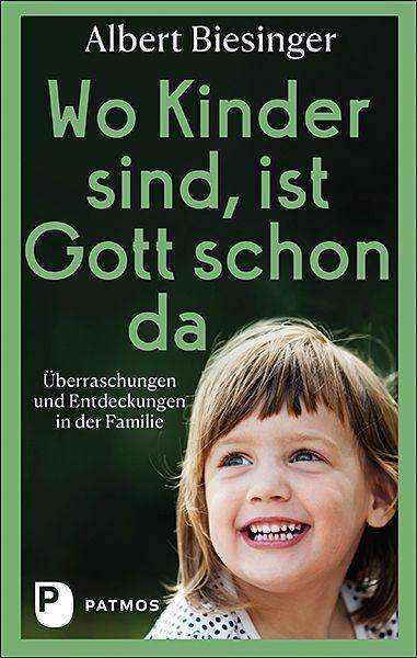 Cover for Biesinger · Wo Kinder sind, ist Gott scho (Book)