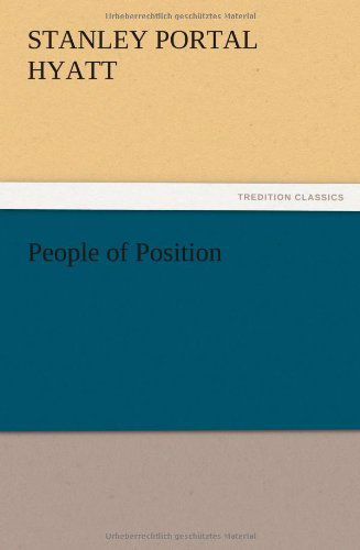 Cover for Stanley Portal Hyatt · People of Position (Paperback Book) (2012)