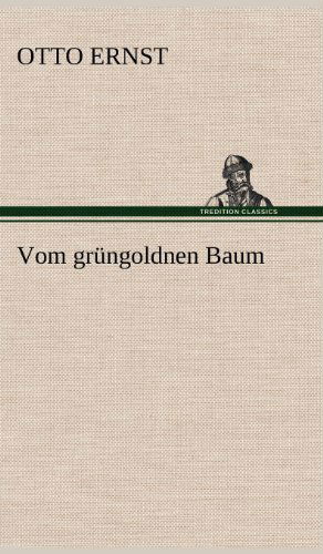 Cover for Otto Ernst · Vom Grungoldnen Baum (Hardcover Book) [German edition] (2012)
