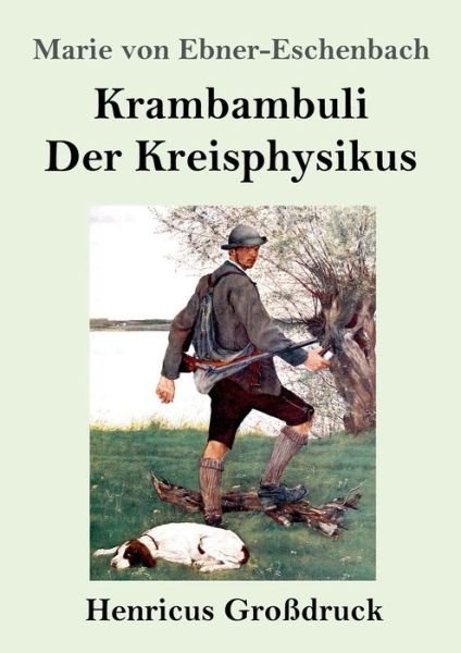 Cover for Marie Von Ebner-Eschenbach · Krambambuli / Der Kreisphysikus (Grossdruck) (Paperback Book) (2019)