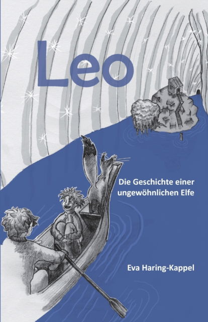 Cover for Eva Haring-Kappel · Leo - Die Geschichte einer ungewoehnlichen Elfe (Paperback Book) (2016)