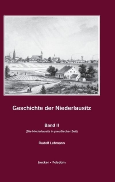 Cover for Rudolf Lehmann · Geschichte der Niederlausitz. Zweiter Band (Hardcover Book) (1963)