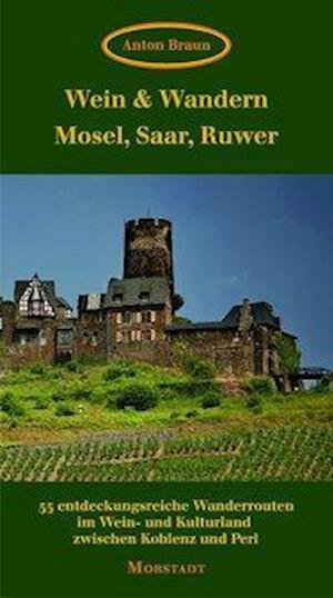 Cover for Anton Braun · Wein &amp; Wandern Mosel, Saar, Ruwer (Paperback Book) (2010)