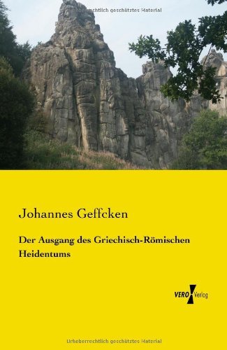 Cover for Johannes Geffcken · Der Ausgang Des Griechisch-roemischen Heidentums (Paperback Book) [German edition] (2019)