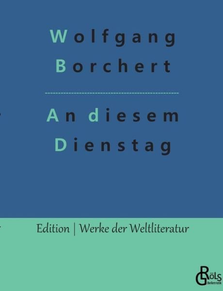 Cover for Wolfgang Borchert · An diesem Dienstag (Paperback Book) (2022)
