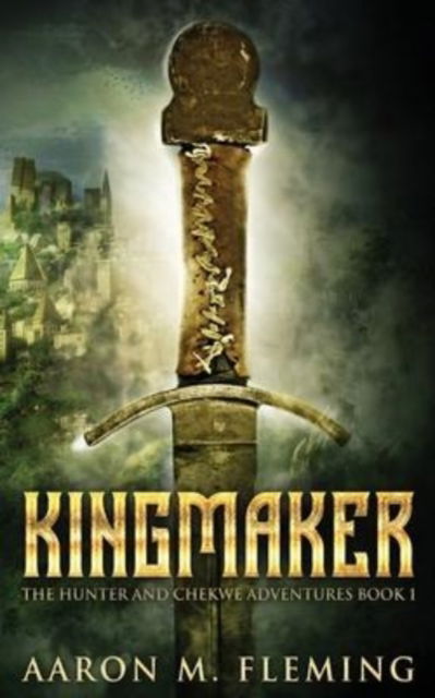 Kingmaker - Aaron M Fleming - Livros - Next Chapter - 9784824124654 - 30 de janeiro de 2022