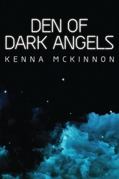 Cover for Kenna Mckinnon · Den of Dark Angels (Paperback Book) (2021)