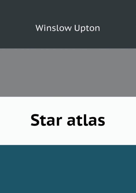 Cover for Winslow Upton · Star Atlas (Paperback Book) (2013)