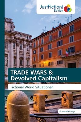 Cover for Rommel Ortega · TRADE WARS &amp; Devolved Capitalism (Taschenbuch) (2021)