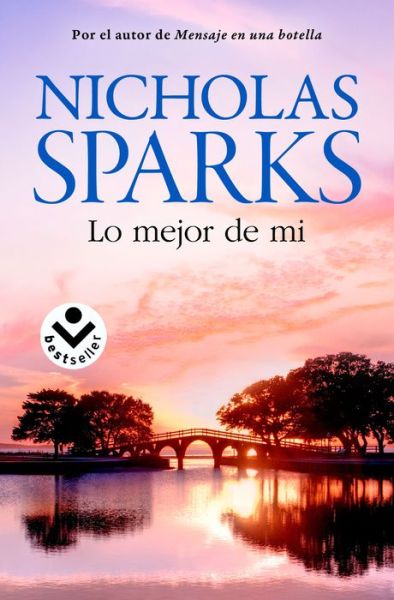 Cover for Nicholas Sparks · Lo Mejor de Mi (Paperback Book) (2016)