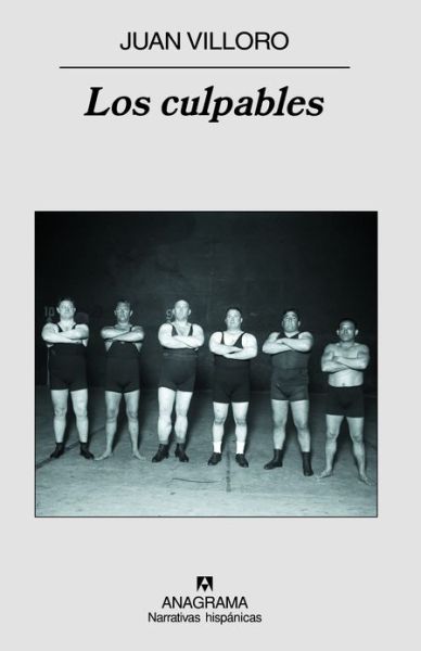 Los Culpables (Narrativas Hispanicas) (Spanish Edition) - Juan Villoro - Książki - Anagrama - 9788433971654 - 14 listopada 2007