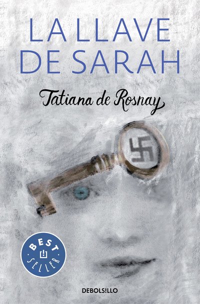 La llave de Sarah / Sarah?s Key - Tatiana De Rosnay - Livres - PRH Grupo Editorial - 9788466331654 - 27 septembre 2016