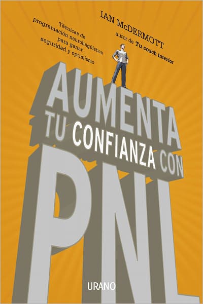 Cover for Ian Mcdermott · Aumenta Tu Confianza Con Pnl (Paperback Book) [Spanish, Tra edition] (2011)