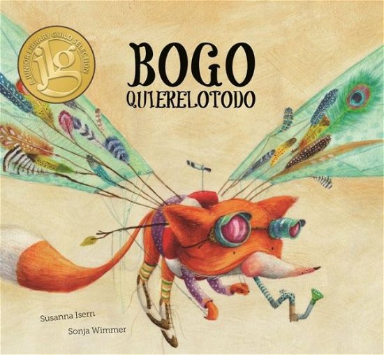 Bogo Quierelotodo (Junior Library Guild Selection) - Susanna Isern - Bøker - PLANET 8 GROUP SL D/B/A NUBEOCHO - 9788494444654 - 27. oktober 2016
