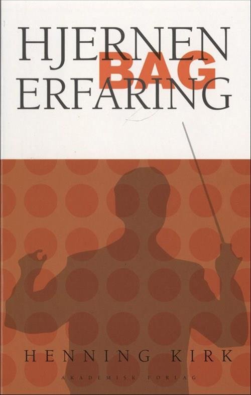 Cover for Henning Kirk · Hjernen bag erfaring (Sewn Spine Book) [2º edição] (2018)