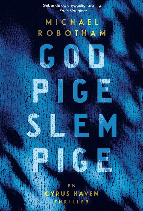 Cover for Michael Robotham · Cyrus Haven 1: God pige slem pige (Sewn Spine Book) [1.º edición] (2023)
