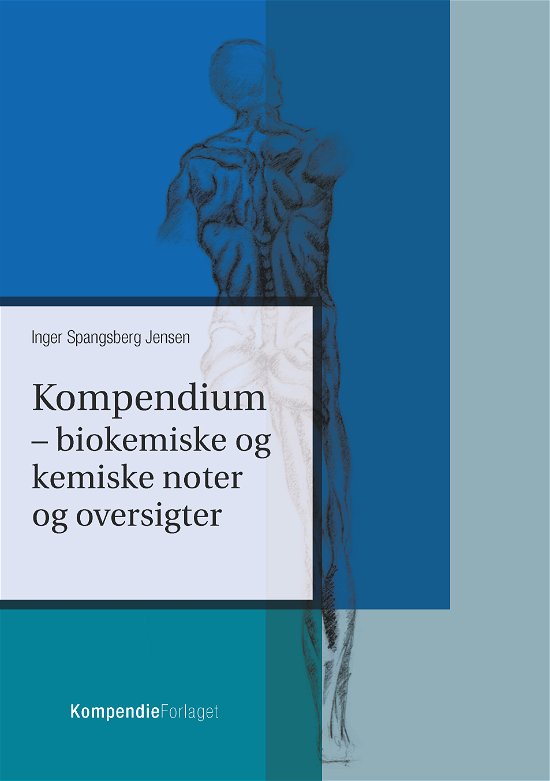 Cover for Inger Spangsberg Jensen · Kompendium- biokemiske og kemiske noter og oversigter (Hæftet bog) [1. udgave] (2019)