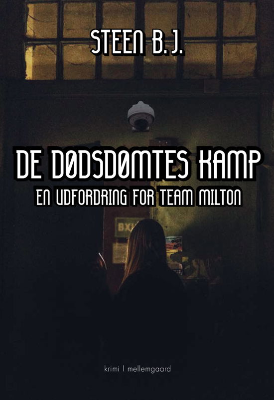 Cover for Steen B.J. · En udfordring for Team Milton: De dødsdømtes kamp (Sewn Spine Book) [1th edição] (2024)