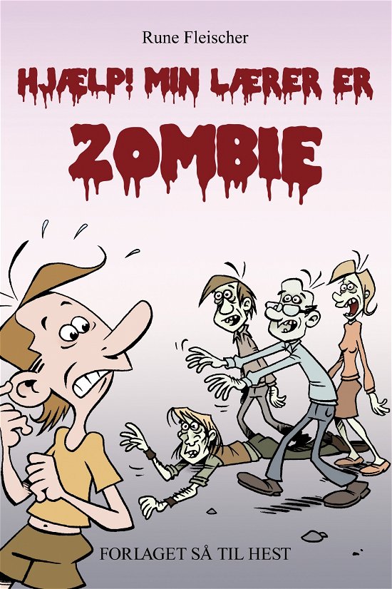 Cover for Rune Fleischer · Hjælp! Min lærer er zombie (Sewn Spine Book) [1. Painos] (2011)