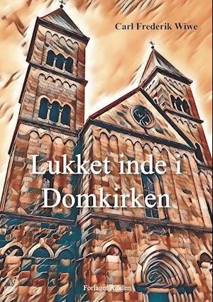 Cover for Carl Frederik Wiwe · Lukket inde i Domkirken (Paperback Book) (2020)