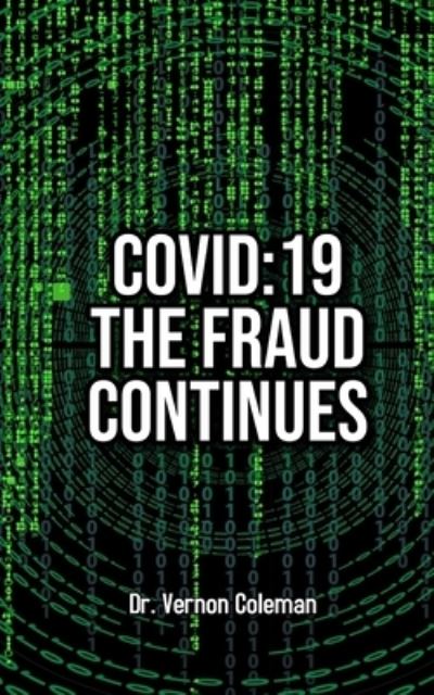 Cover for Vernon Coleman · Covid-19: The Fraud Continues (Paperback Book) (2023)