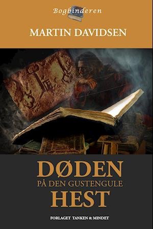 Cover for Martin Davidsen · Bogbinderen: Døden på den gustengule hest (Paperback Book) [1º edição] (2021)