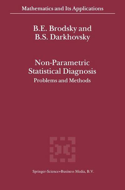 Non-parametric Statistical Diagnosis - Mathematics and Its Applications - B.e. Brodsky - Kirjat - Springer - 9789048154654 - torstai 9. joulukuuta 2010