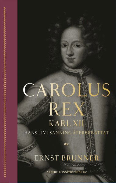 Cover for Ernst Brunner · Carolus Rex : hans liv i sanning återberättat (Map) (2020)