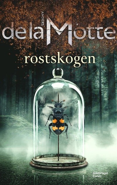 Cover for Anders De La Motte · Rostskogen (Inbunden Bok) (2024)